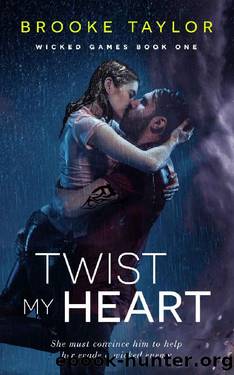 Twist My Heart (Wicked Games Book 1) by Brooke Taylor