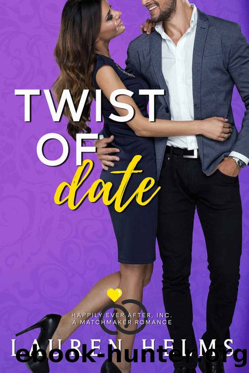 Twist of Date: A Matchmaker Romance (Happily Ever After, Inc. Book 2) by Lauren Helms