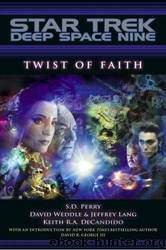 Twist of Faith (Star Trek: Deep Space Nine) by S. D. Perry; Weddle David; Jeffrey Lang; Keith R. A. DeCandido