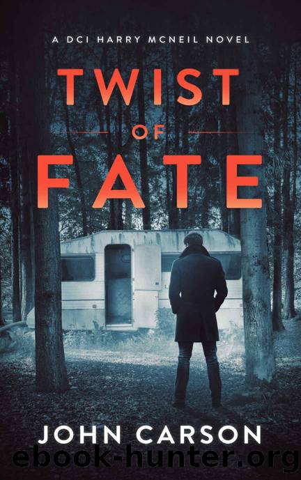 Twist of Fate (A DCI Harry McNeil Crime Thriller Book 18) by John Carson