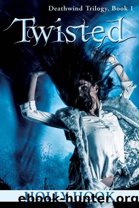 Twisted (#1 Deathwind Trilogy) by Holly Hook