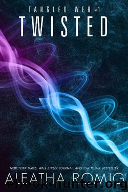 Twisted (Tangled Web Book 1) by Aleatha Romig