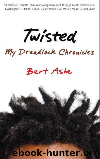 Twisted : My Dreadlock Chronicles by Ashe Bert
