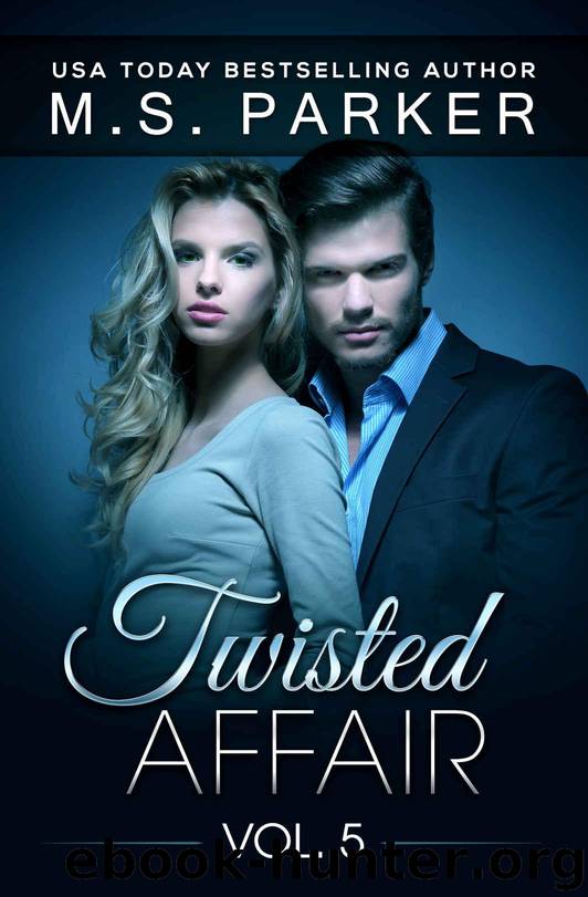 Twisted Affair Vol. 5 (An Erotic Romance) by Parker M. S