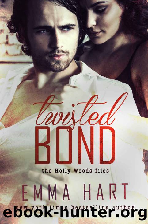Twisted Bond (Holly Woods Files, #1) by Emma Hart