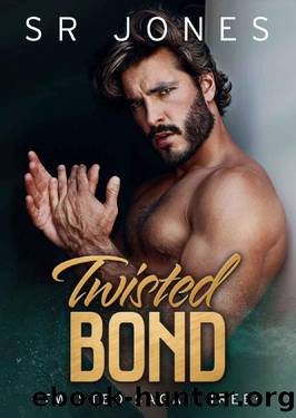 Twisted Bond: A Dark Mafia Romance (Twisted Saga Book 3) by SR Jones & Skye Jones