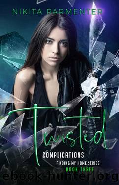 Twisted Complications (Finding My Home Book 3) by Nikita Parmenter