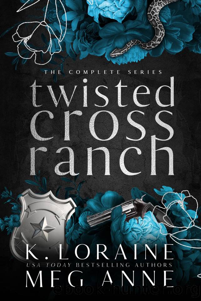 Twisted Cross Ranch: The Complete Series by K. Loraine & Meg Anne