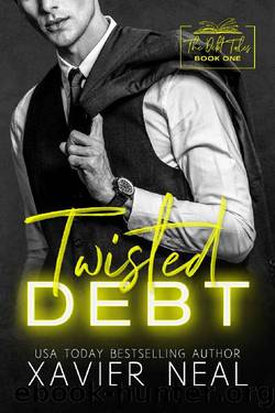 Twisted Debt: A Forced Proximity Dark Romance (The Debt Tales Book 1) by Xavier Neal