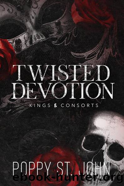 Twisted Devotion (Kings & Consorts #1) by Poppy St. John