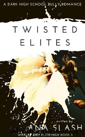 Twisted Elites by Ana Slash
