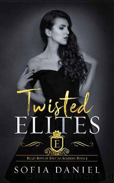 Twisted Elites_A Dark Reverse Harem High School Bully Romance by Sofia Daniel