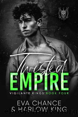 Twisted Empire (Vigilante Kings Book 4) by Eva Chance & Harlow King