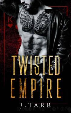 Twisted Empire: King's Gambit (Baranov Bratva Book 1) by J. Tarr