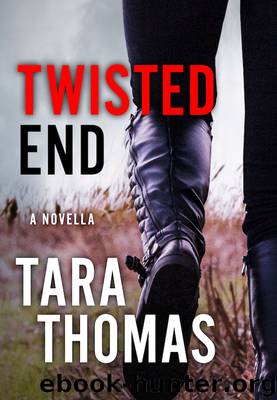 Twisted End by Tara Thomas