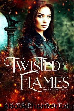 Twisted Flames (The Anomaly Series Book 1) by Aster North