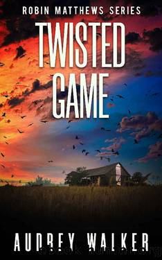 Twisted Game: a gripping Psychological Thriller Novella (Robin Matthews Series Book 13) by Audrey Walker