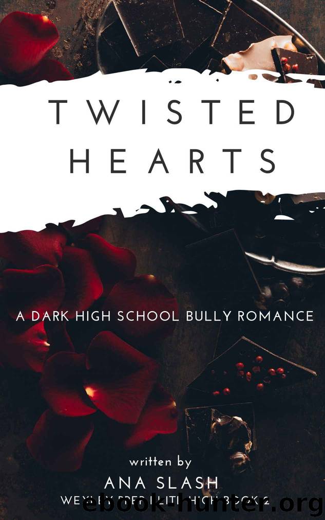 Twisted Hearts: A Dark High School Bully Romance (Wexley Exclusive Prep Book 2) by Slash Ana