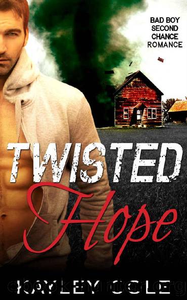 Twisted Hope_Bad Boy Second Chance Romance by Kayley Cole