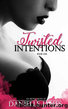 Twisted Intentions by Danielle James