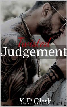 Twisted Judgement by K. D. Clark