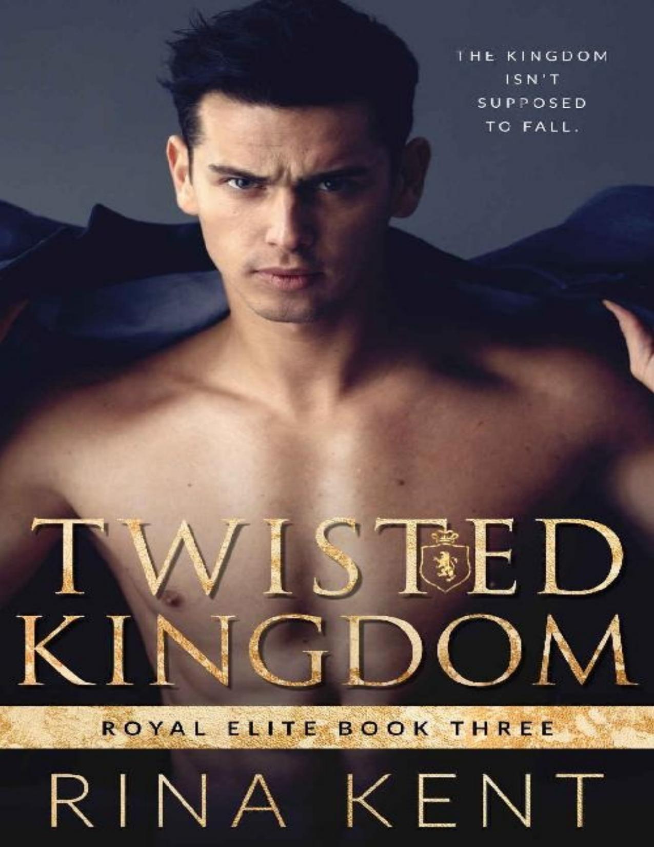 Twisted Kingdom: A Dark High School Bully Romance (Royal Elite Book 3) by Rina Kent [Kent