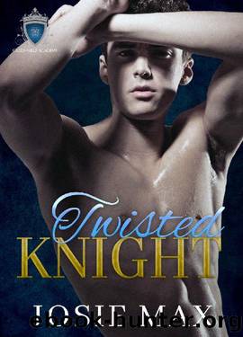 Twisted Knight: A High School Bully Romance (Green Hills Academy Trilogy Book 2) by Josie Max