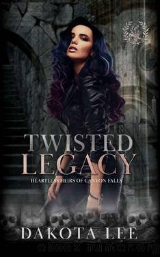 Twisted Legacy (Heartless Heirs of Canyon Falls Book 2) by Dakota Lee