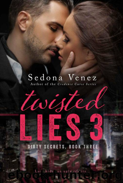 Twisted Lies 3 (Dirty Secrets) by Sedona Venez