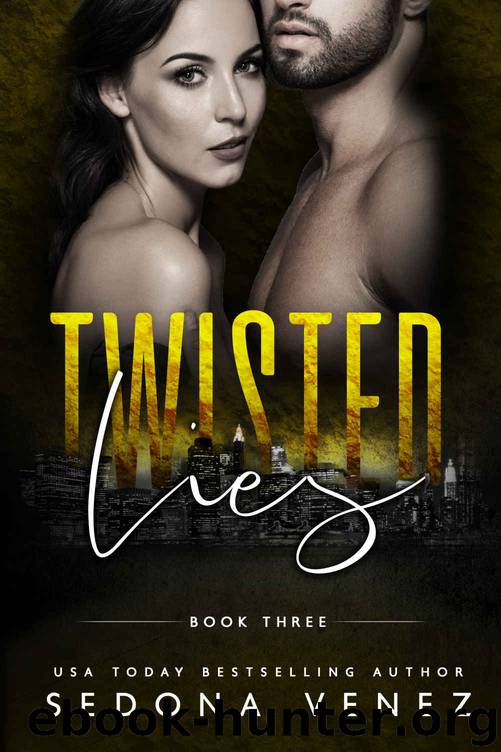 Twisted Lies 3: An Enemies to Lovers Romance (Dirty Secrets) by Sedona Venez