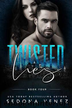 Twisted Lies 4 (Dirty Secrets) by Sedona Venez