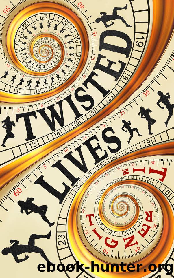 Twisted Lives by Tim Tigner