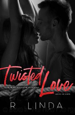 Twisted Love by R. Linda