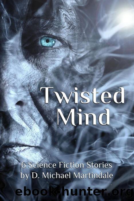 Twisted Mind (Twisted Stories, #1) by D. Michael Martindale