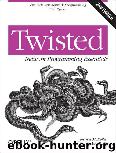 Twisted Network Programming Essentials by Jessica McKellar & Abe Fettig