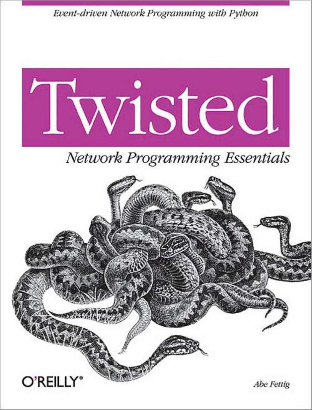 Twisted Network Programming Essentials with Python by Abe Fettig