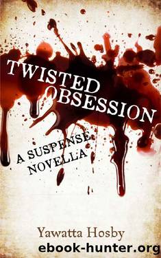 Twisted Obsession by Yawatta Hosby