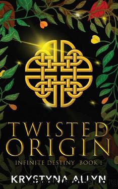 Twisted Origin (Infinite Destiny Book 1) by Krystyna Allyn