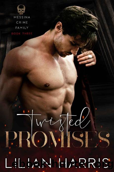 Twisted Promises: A Reverse Grumpy Sunshine Mafia Romance (Messina Crime Family Book 3) by Lilian Harris