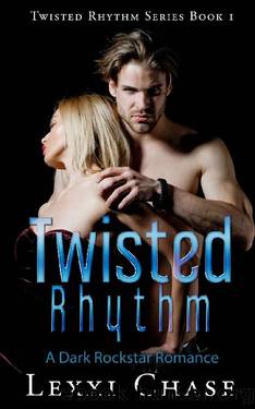 Twisted Rhythm_A Dark Rockstar Romance by Lexxi Chase