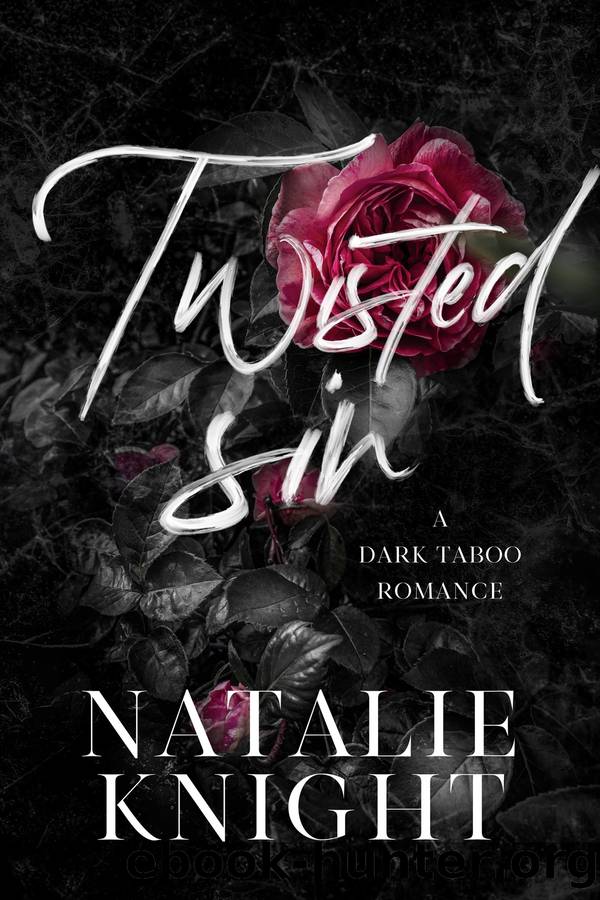Twisted Sin: A Dark Taboo Romance by Natalie Knight