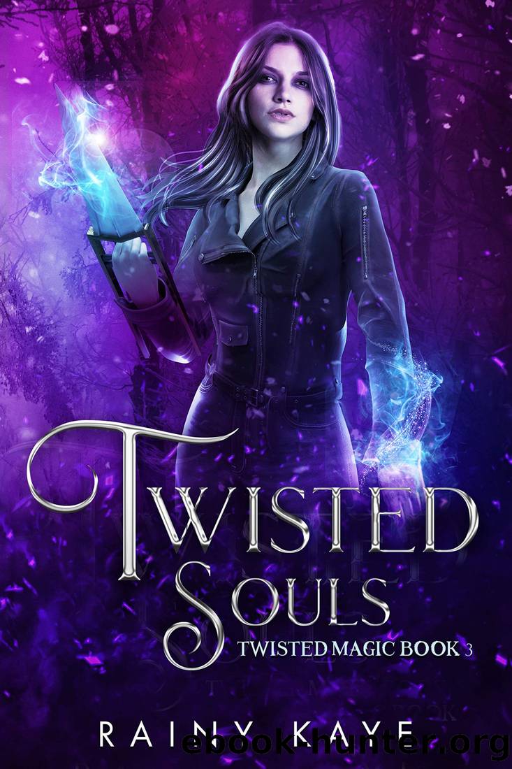 Twisted Souls: Twisted Magic Book Three by Rainy Kaye