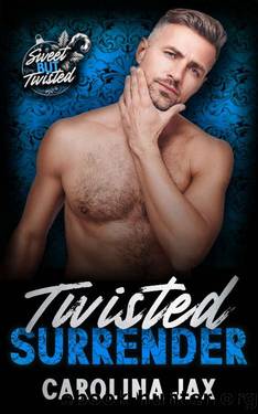 Twisted Surrender: A Forbidden, Best Friends Dad Age Gap Romance (Sweet but Twisted Christmas) by Carolina Jax