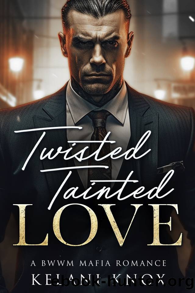 Twisted Tainted Love: A Dark BWWM Romance by Knox Kelani