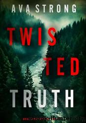 Twisted Truth by Ava Strong