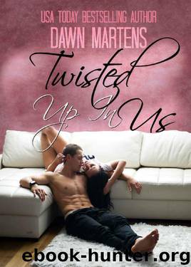 Twisted Up In Us (The Treyton Sisters Duet Book 2) by Dawn Martens