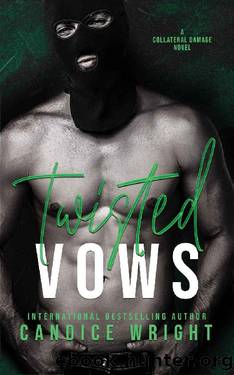 Twisted Vows: A Collateral Damage Novel by Candice Wright