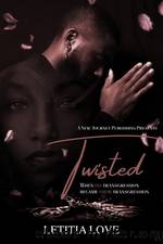 Twisted by Letitia Love