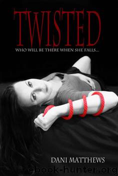 Twisted by Matthews Dani