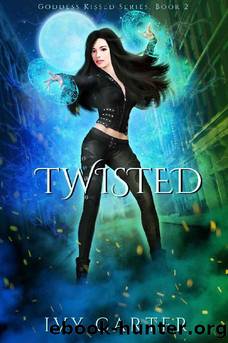 Twisted: A Paranormal Urban Fantasy Romance (Goddess Kissed Novel Book 2) by Ivy Carter